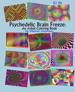 Front cover_Psychedelic Brain Freeze, An Adult Coloring Book