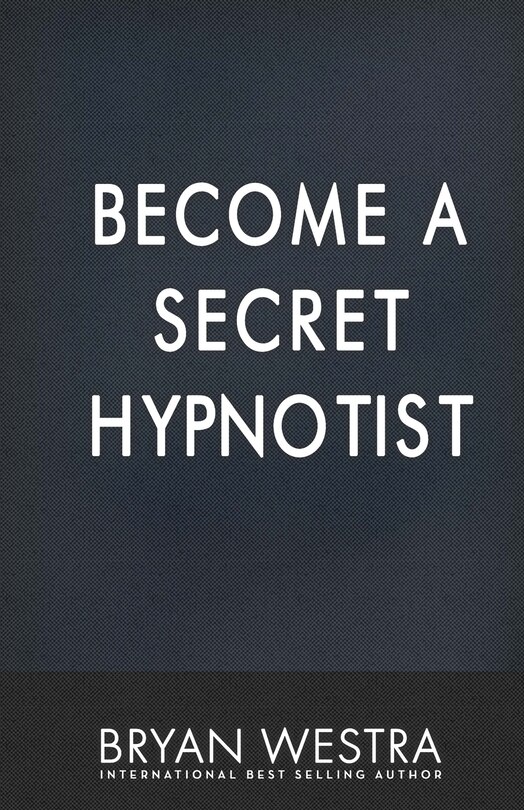 Front cover_Become A Secret Hypnotist