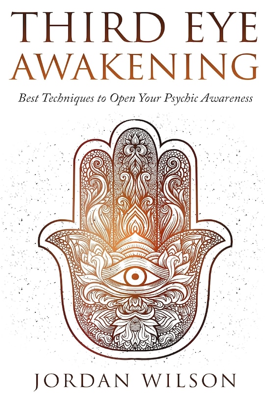 Third Eye Awakening: Best Techniques to Open Your Psychic Awareness