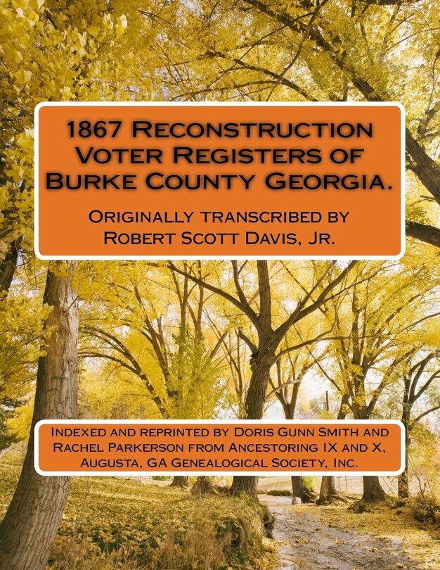 Front cover_1867 Reconstruction Voter Registers of Burke County Georgia. Originally transcribed by Robert Scott Davis, Jr.