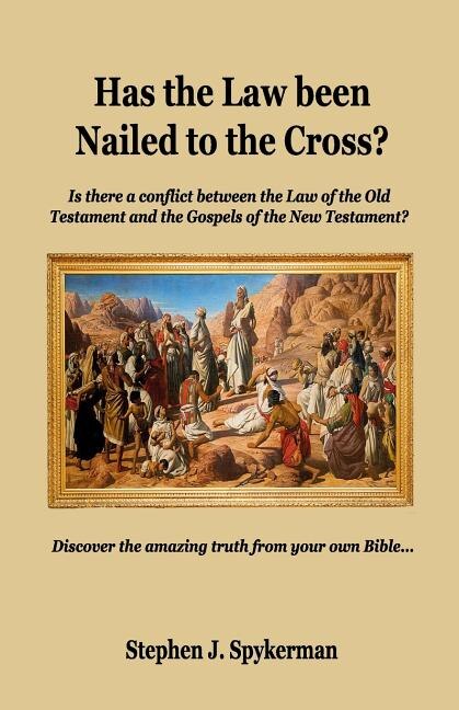 Has the Law been Nailed to the Cross?