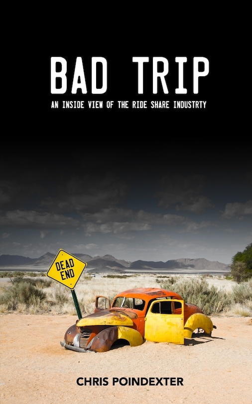 Front cover_Bad Trip - An Inside View of the Ride Share Inudstry