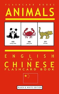 Animals - English to Chinese Flashcard Book: Black and White Edition