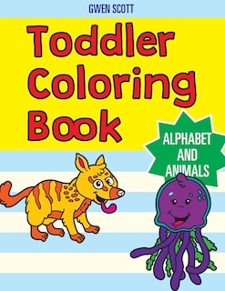 Toddler Coloring Book: Alphabet and Animals