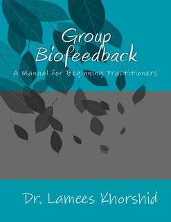 Group Biofeedback: Manual for Beginning Practitioners