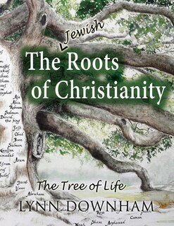 The Jewish Roots of Christianity: Study Guide Companion to the Tree of Life Painting