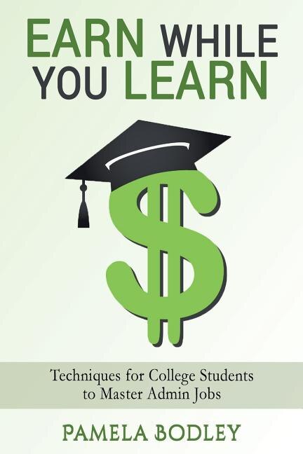 Earn While You Learn: Techniques for College Students to Master Admin Jobs