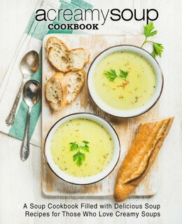 Couverture_A Creamy Soup Cookbook