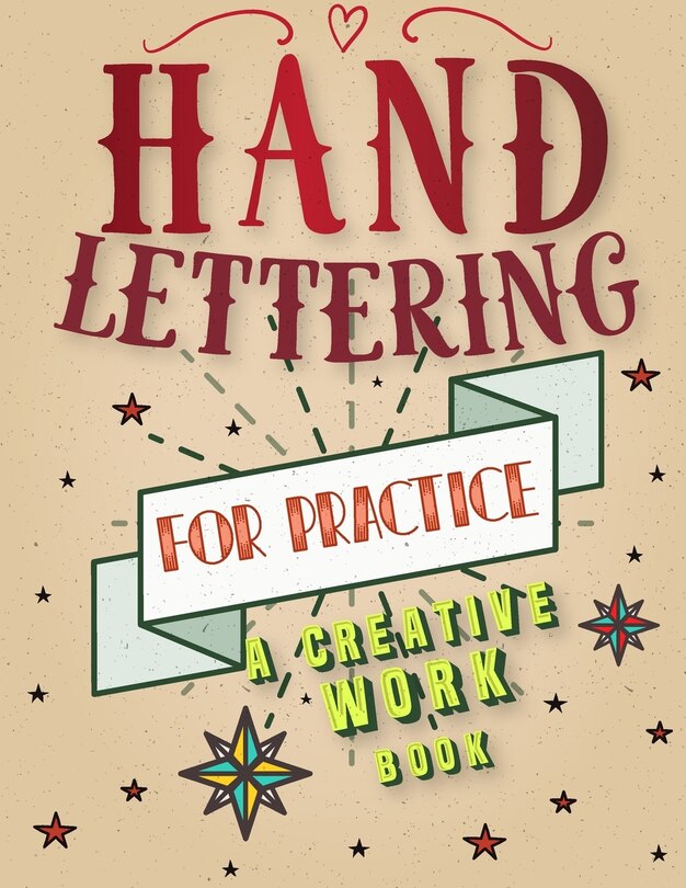 Couverture_Hand Lettering For Practice Sheet, A Creative Workbook