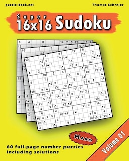 16x16 Super Sudoku: Hard 16x16 Full-page Number Sudoku, Vol. 1