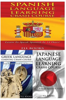 Front cover_Spanish Language Learning Crash Course + Greek Language Learning Crash Course + Japanese Language Learning Crash Course