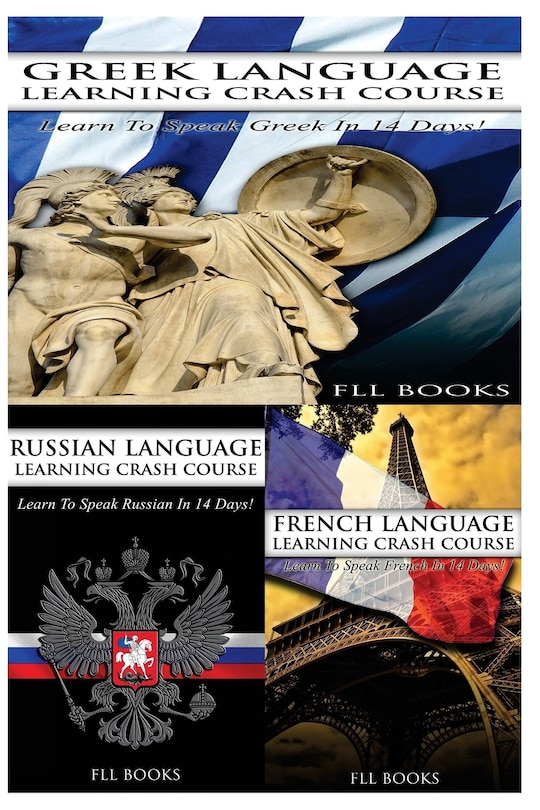Front cover_Greek Language Learning Crash Course + Russian Language Learning Crash Course + French Language Learning Crash Course