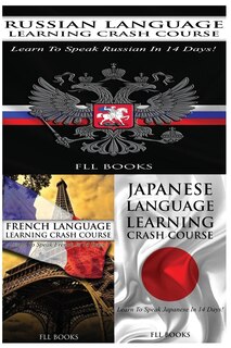 Front cover_Russian Language Learning Crash Course + French Language Learning Crash Course + Japanese Language Learning Crash Course