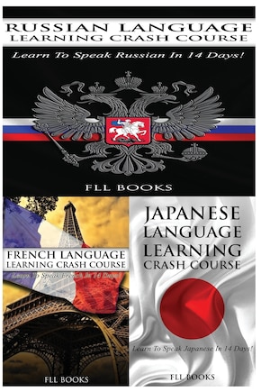 Russian Language Learning Crash Course + French Language Learning Crash Course + Japanese Language Learning Crash Course