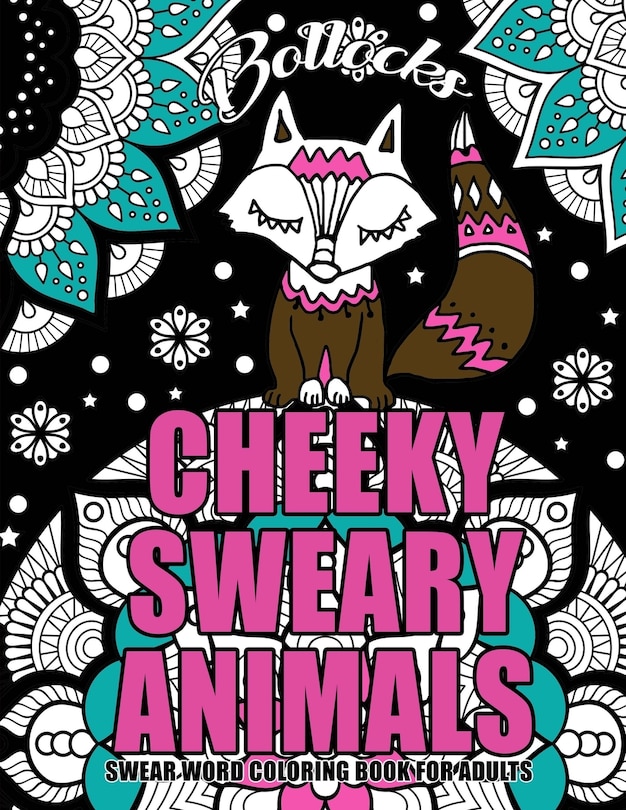 Swear Word Coloring Book For Adults: Cheeky Sweary Animals: 44 Designs Large 8.5 x 11Big Pages Of Swearing Animals For Stress Relief And Relaxation