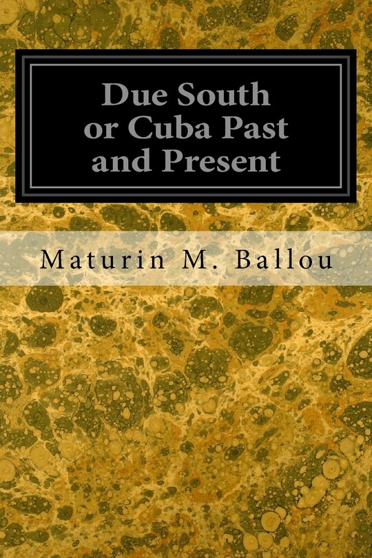 Couverture_Due South or Cuba Past and Present