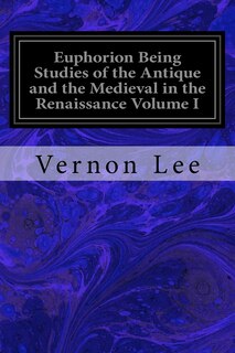 Couverture_Euphorion Being Studies of the Antique and the Medieval in the Renaissance Volume I