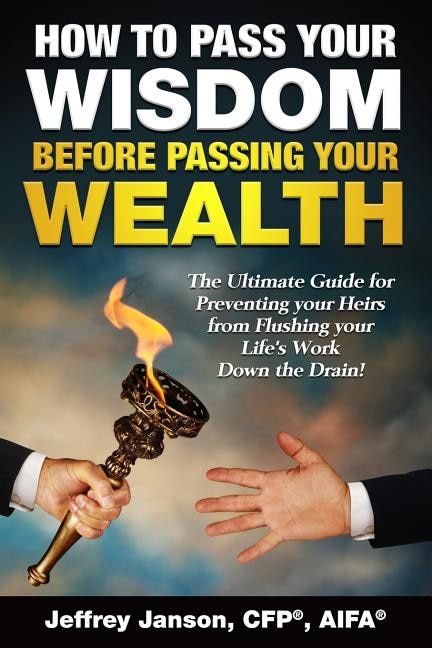 Front cover_How to Pass Your Wisdom Before Passing Your Wealth
