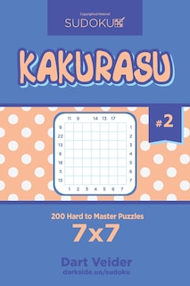 Front cover_Sudoku Kakurasu - 200 Hard to Master Puzzles 7x7 (Volume 2)