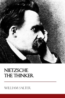 Nietzsche the Thinker