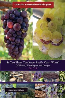 Front cover_So You Think You Know Pacific Coast Wines? (2017-18)
