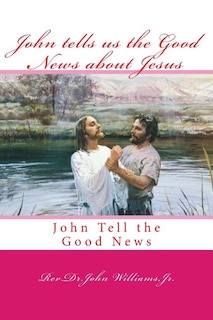 Front cover_John tells us the Good News about Jesus