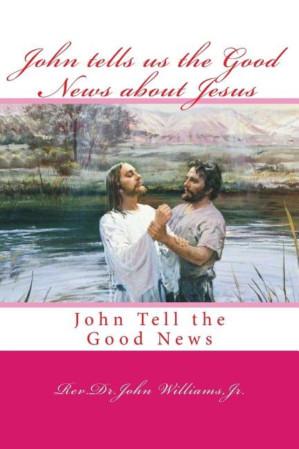Front cover_John tells us the Good News about Jesus