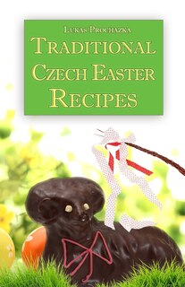 Front cover_Traditional Czech Easter Recipes