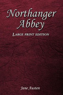 Northanger Abbey: Large Print Edition