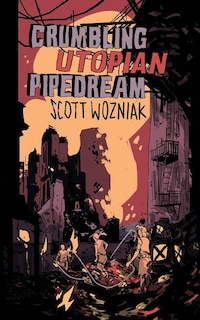 Crumbling Utopian Pipedream