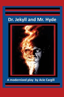 Front cover_Dr. Jekll and Mr. Hyde - A Modernized Play