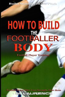 Front cover_How to Build the Footballer Body