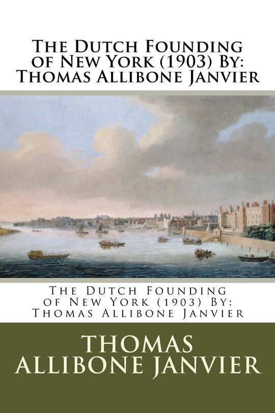 Front cover_The Dutch Founding of New York (1903) By