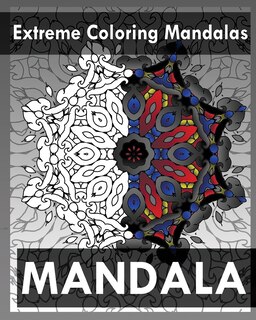 Front cover_Extreme Coloring Mandalas (For Balance, Harmony and Spiritual Well-Being)