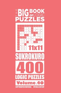 Couverture_The Big Book of Logic Puzzles - Sukrokuro 400 Logic (Volume 40)