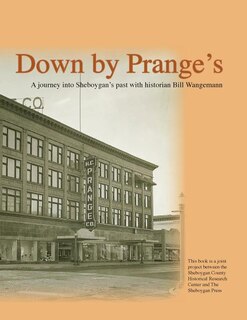 Down By Prange's: 150 Years of Sheboygan History