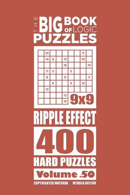 Front cover_The Big Book of Logic Puzzles - Ripple Effect 400 Hard (Volume 50)