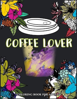 Couverture_Coffee Lover Coloring Book for Adults