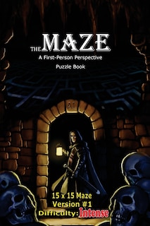 The Maze: A First-Person Perspective Puzzle Book Intense 15x15 Version #1