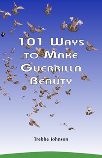 101 Ways To Make Guerrilla Beauty