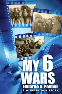 My 6 Wars: A Witnees to History