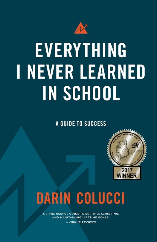 Everything I Never Learned in School: A Guide to Success