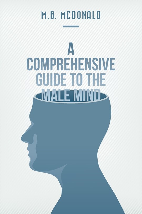 Couverture_A Comprehensive Guide to the Male Mind