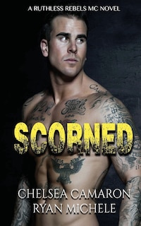 Couverture_Scorned (Ruthless Rebels MC Book 2)