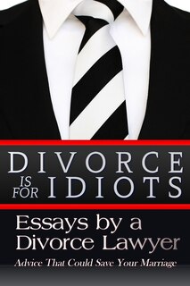 Front cover_Divorce is for Idiots