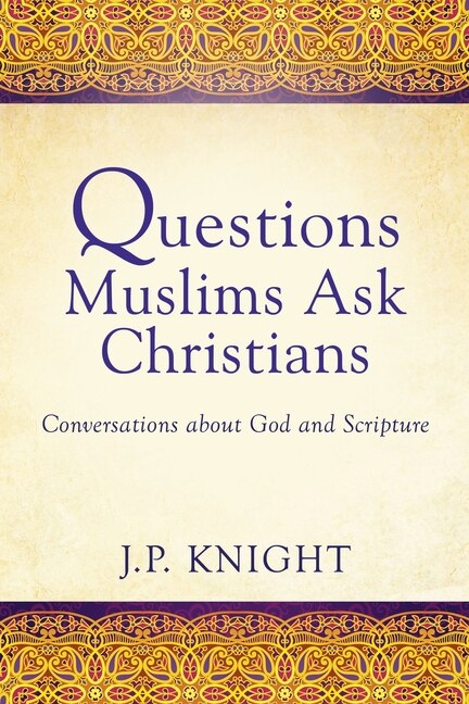 Front cover_Questions Muslims Ask Christians