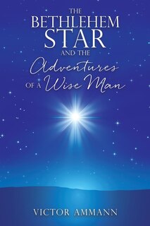 Front cover_The BETHLEHEM STAR and THE ADVENTUIRES OF A WISE MAN