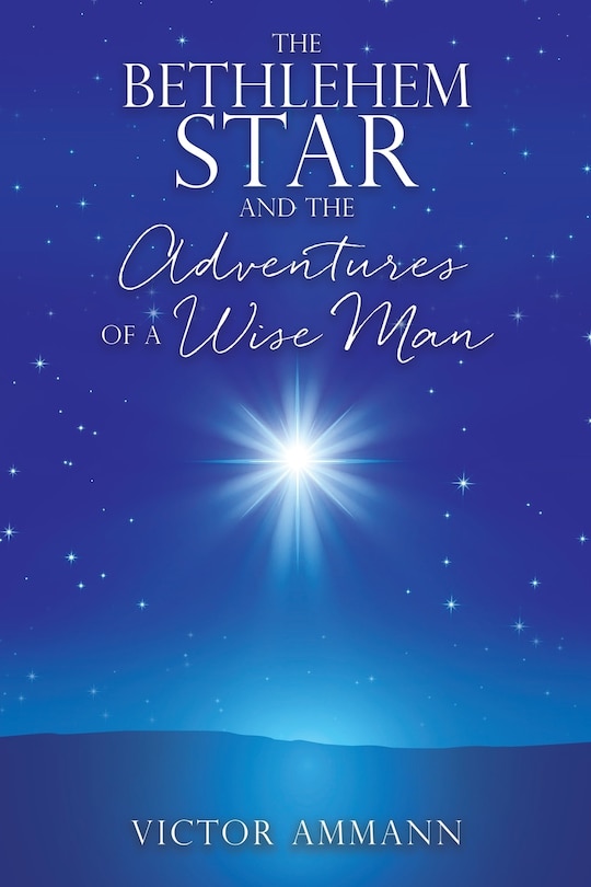 Front cover_The BETHLEHEM STAR and THE ADVENTUIRES OF A WISE MAN