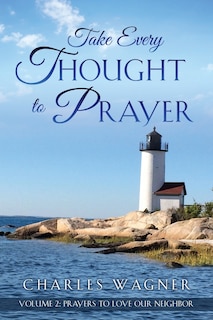 Couverture_Take Every Thought to Prayer- Prayers to Love Our Neighbor