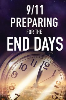 Front cover_9/11 Preparing for the End Days